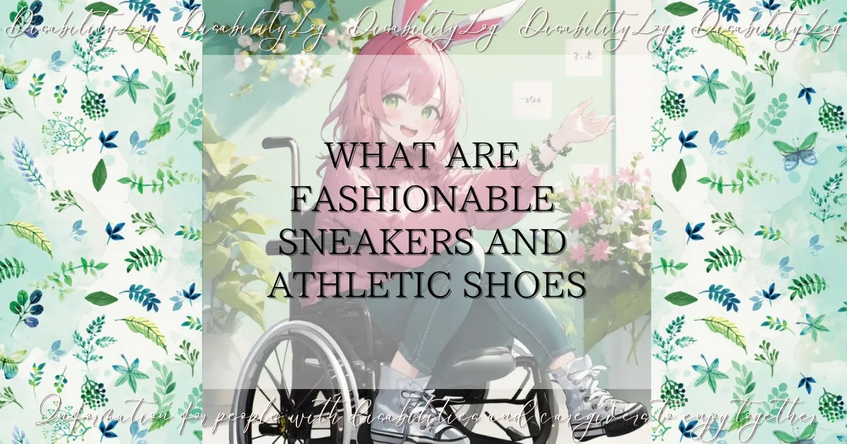 What are fashionable sneakers and athletic shoes
